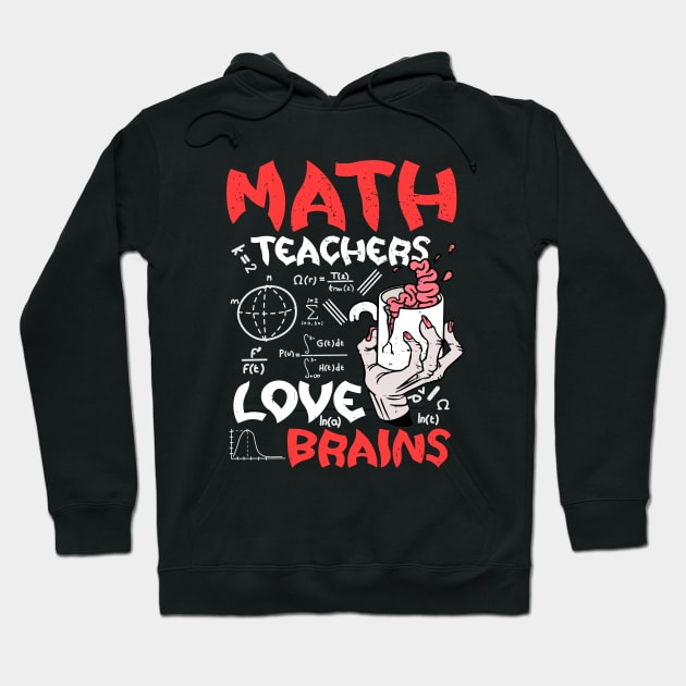 Math Teachers  Love Brains Halloween Teachers Teaching Coffee Hoodie by alcoshirts